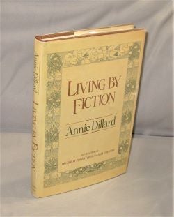 Item #27734 Living By Fiction. Annie Dillard