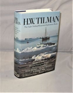 Item #27784 The Eight Sailing/Mountain-Exploration Books. Mischief in Patagonia, Mischief Among the Penguins, Mischief in Greenland, Mostly Mischief, Mischief goes South, In Mischief's Wake, Ice with Everything, Triumph and Tribulation. Mountaineering/Sailing, H. W. Tilman.