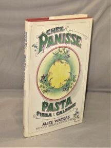 Item #27825 Chez Panisse: Pizza, Pasta & Calzone. Cookery, Alice Waters, Patricia Curtan, Martine...