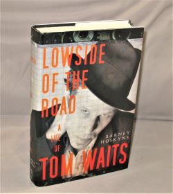 Item #27833 Lowside of the Road. A Life of Tom Waits. Music Biography, Barney Hoskyns
