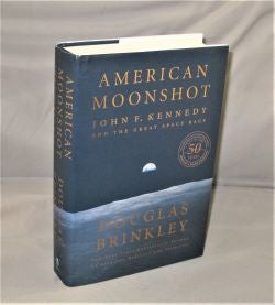 Item #27835 American Moonshot: John F. Kennedy and the Great Space Race. US Moon Mission, Douglas Brinkley.