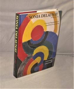 Item #27849 Sonia Delaunay: The Life of an Artist. A Personal Biography Based on Unpublished Private Journals. Paris in the 20s, Sonia Delaunay, Stanley Baron, Jacques Damase.