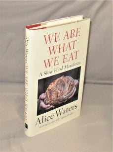 Item #27855 We are What We Eat: A Slow Food Manifesto. Food Writing, Alice Waters