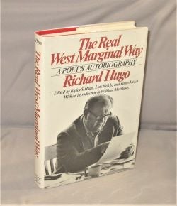Item #27885 The Real West Marginal Way: A Poet's Autobiography. Edited by James Welch and Ripley Hugo. Richard Hugo.