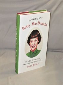 Item #27892 Looking for Betty MacDonald. The Egg, the Plague, Mrs. Piggle-Wiggle, and I. Betty...