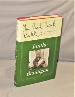 Item #27938 You Can't Catch Death: A Daughter's Memoir. Ianthe Brautigan