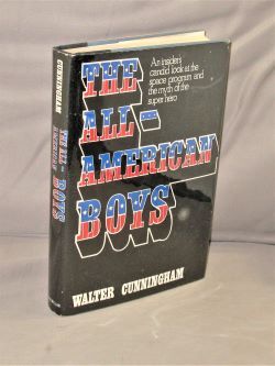 Item #27950 The All-American Boys: An Insider's Candid Look at the Space Program and the Myth of...
