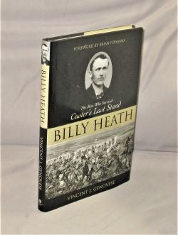 Item #27992 Billy Heath. The Man who Survived Custer's Last Stand. Custer's Last Stand, Vincent...
