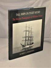 Item #28073 Tall Ships on Puget Sound: The Marine Photographs of Wilhelm Hester. Puget Sound...