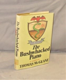 Item #28108 The Bushwhacked Piano. Thomas McGuane