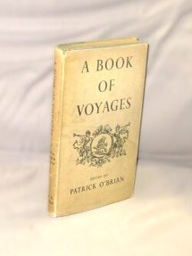 Item #28119 A Book of Voyages. Edited by Patrick O'Brian. Maritime Voyages