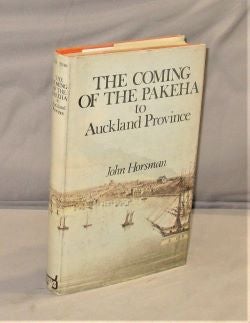 Item #28123 The Coming of the Pakeha to Auckland Province. Maritime Exploration, John Horsman