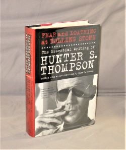 Item #28170 Fear and Loathing at Rolling Stone: The Essential Writing of Hunter S. Thompson. Edited with an Introduction by Jann S. Wenner. Hunter S. Thompson.