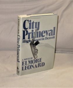 Item #28171 City Primeval: High Noon in Detroit. Elmore Leonard