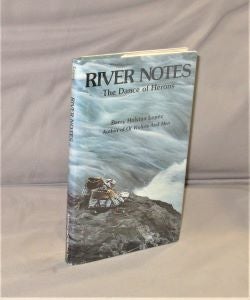 Item #28177 River Notes: The Dance of Herons. Barry Lopez