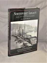 Item #28191 Northwest Legacy: Sail, Steam & Motorships. Northwest Maritime, Jeremy S. Snapp