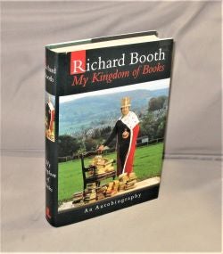 Item #28238 My Kingdom of Books. An Autobiography. Book Town History, Richard Booth