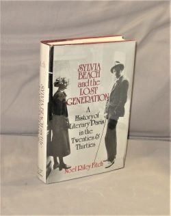 Item #28266 Sylvia Beach and the Lost Generation. A History of Literary Paris in the Twenties &...