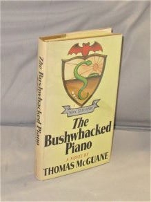 Item #28270 The Bushwhacked Piano. Thomas McGuane