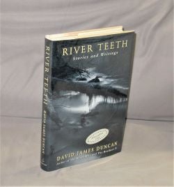 Item #28284 River Teeth: Stories and Writings. Northwest Literature, David James Duncan