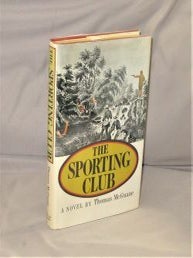 Item #28300 The Sporting Club. Thomas McGuane