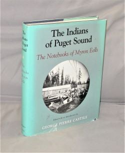 Item #28314 The Indians of Puget Sound: The Notebooks of Myron Eells. Edited with an Introduction...