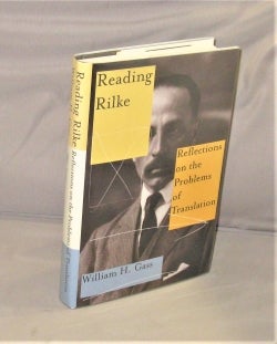 Item #28354 Reading Rilke: Reflections on the Problems of Translation. Rainer Maria Rilke, William Gass.