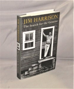 Item #28361 The Search for the Genuine: Nonfiction, 1970-2015. Jim Harrison