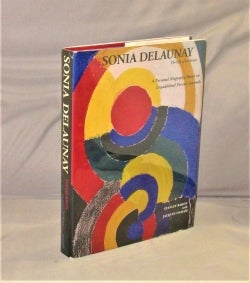Item #28420 Sonia Delaunay: The Life of an Artist. A Personal Biography Based on Unpublished...