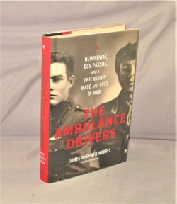 Item #28430 The Ambulance Drivers: Hemingway, Dos Passos, and a Friendship made and lost in War....