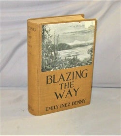 Item #28439 Blazing the Way: True Stories, Songs and Sketches of Puget Sound and Other Pioneers. ...