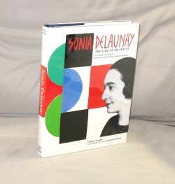 Item #28482 Sonia Delaunay: The Life of an Artist. A Personal Biography Based on Unpublished...