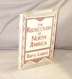 Item #28483 The Rediscovery of North America. Barry Lopez