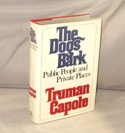 Item #28486 The Dogs Bark: Public People and Private Places. Truman Capote
