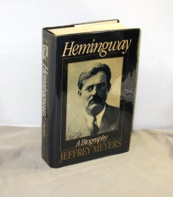 Item #28495 Hemingway: A Biography. Hemingway, Jeffrey Meyers