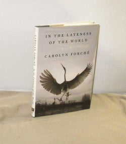 Item #28499 In the Lateness of the World: Poems. Poetry, Carolyn Forche