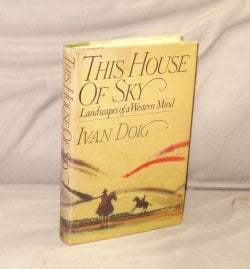 Item #28519 This House of Sky: Landscapes of a Western Mind. Ivan Doig