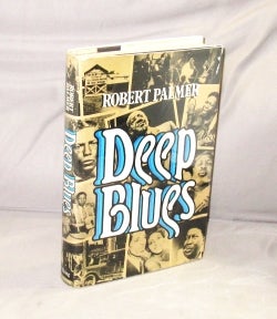 Item #28556 Deep Blues. Blues Music, Robert Palmer