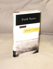 Item #28572 Field Notes: The Grace Note of the Canyon Wren. Stories. Barry Lopez.