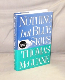 Item #28601 Nothing but Blue Skies. Thomas McGuane