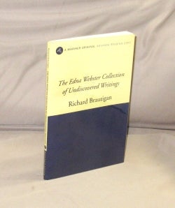 Item #28612 The Edna Webster Collection of Undiscovered Writing. Richard Brautigan