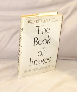 Item #28632 The Book of Images. A Bilingual Edition Translated by Edward Snow. Poetry, Rainer...