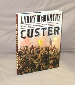 Item #28654 Custer. Custeriana, Larry McMurtry