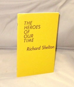 Item #28656 The Heroes of our Time. Poetry, Richard Shelton