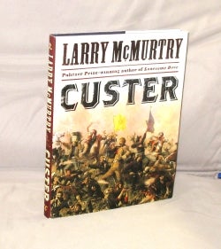 Item #28662 Custer. Custeriana, Larry McMurtry
