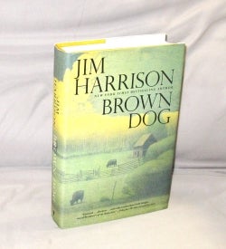 Item #28670 Brown Dog: Novellas. Jim Harrison