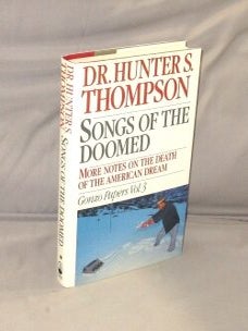 Item #28767 Songs of the Doomed. More Notes on the Death of the American Dream. Gonzo Papers Vol....