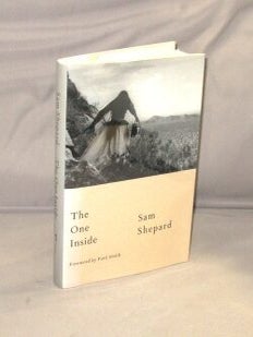 Item #28788 The One Inside. Foreword by Patti Smith. Sam Shepard