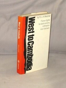 Item #28795 West to Cambodia. Vietnam War Literature, S. L A. Marshall