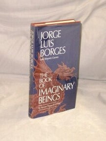 Item #28821 The Book of Imaginary Beings. Jorge Luis Borges, Margarita Guerrero